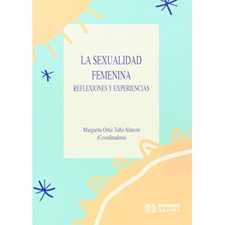 La Sexualidad Femenina : Reflexiones Y Experiencias